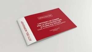 Atti. L'internet of things per le infrastrutture di pubblica utilità